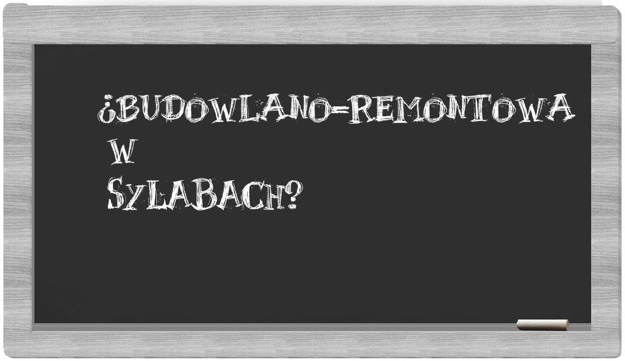 ¿budowlano-remontowa en sílabas?