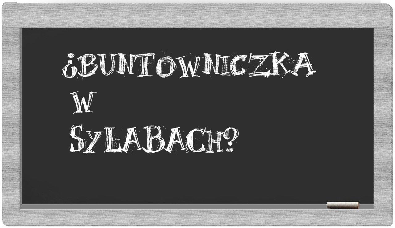 buntowniczka in syllables