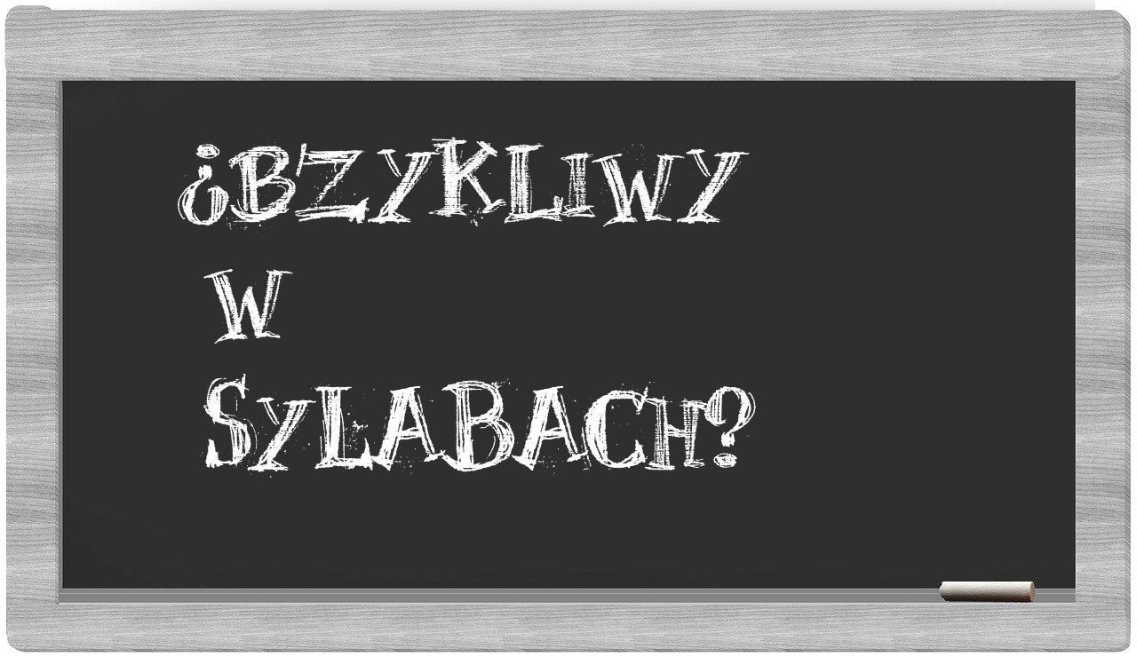 ¿bzykliwy en sílabas?