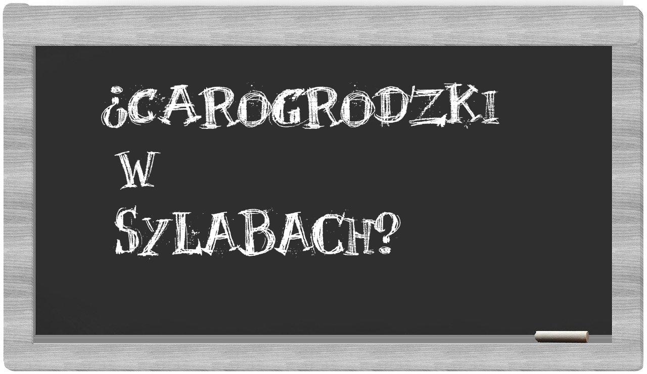 ¿carogrodzki en sílabas?