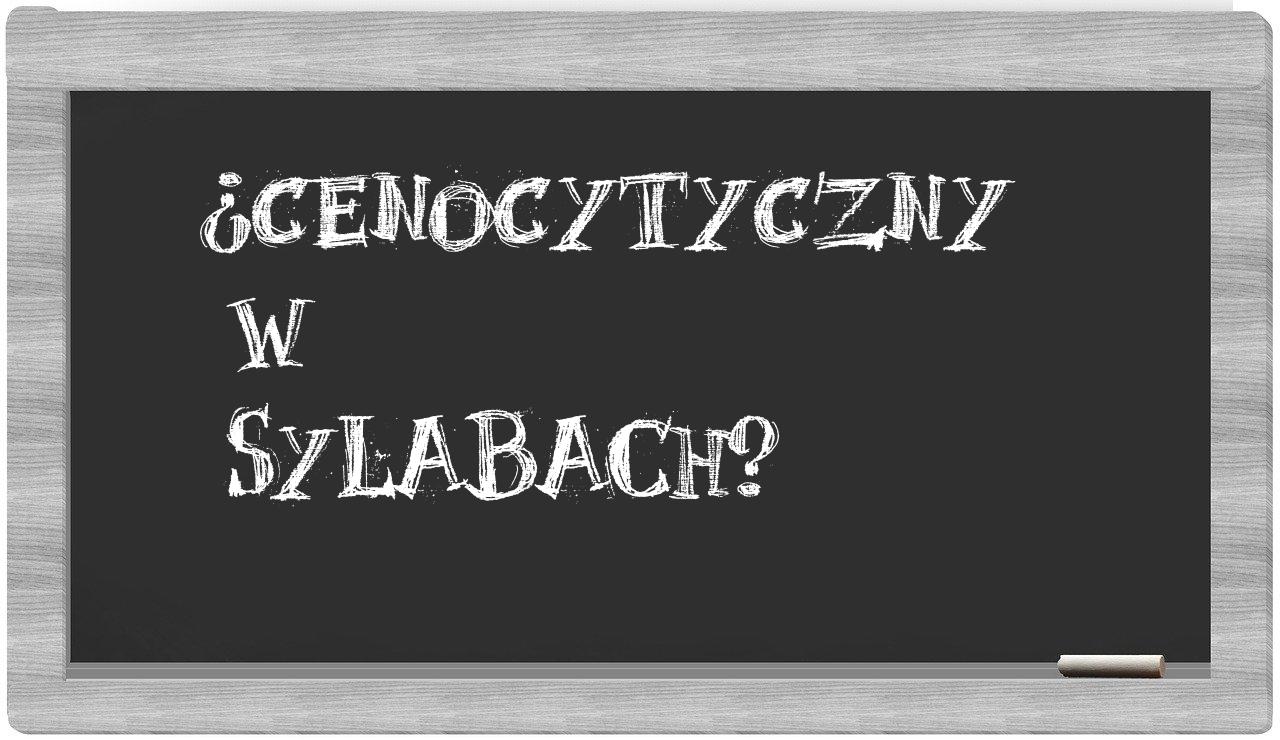 ¿cenocytyczny en sílabas?