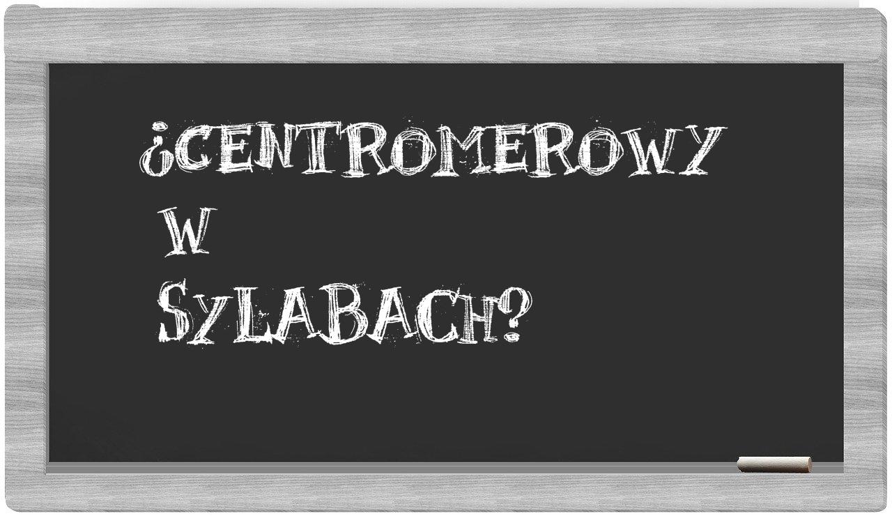 centromerowy in syllables