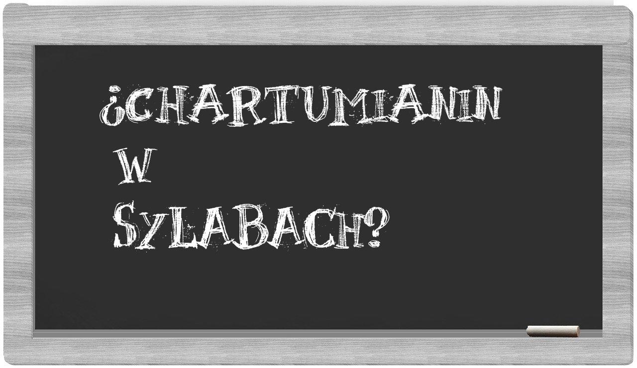 ¿chartumianin en sílabas?