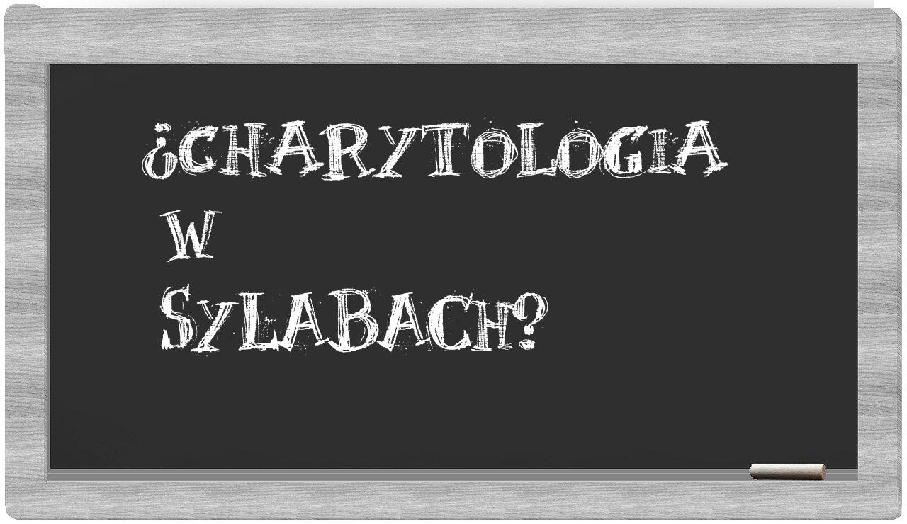 ¿charytologia en sílabas?
