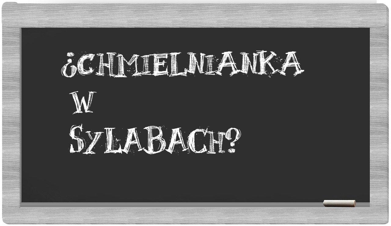 ¿chmielnianka en sílabas?