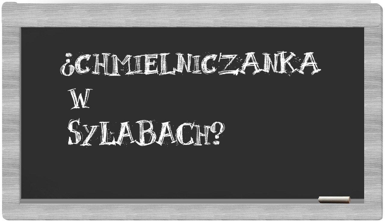 ¿chmielniczanka en sílabas?