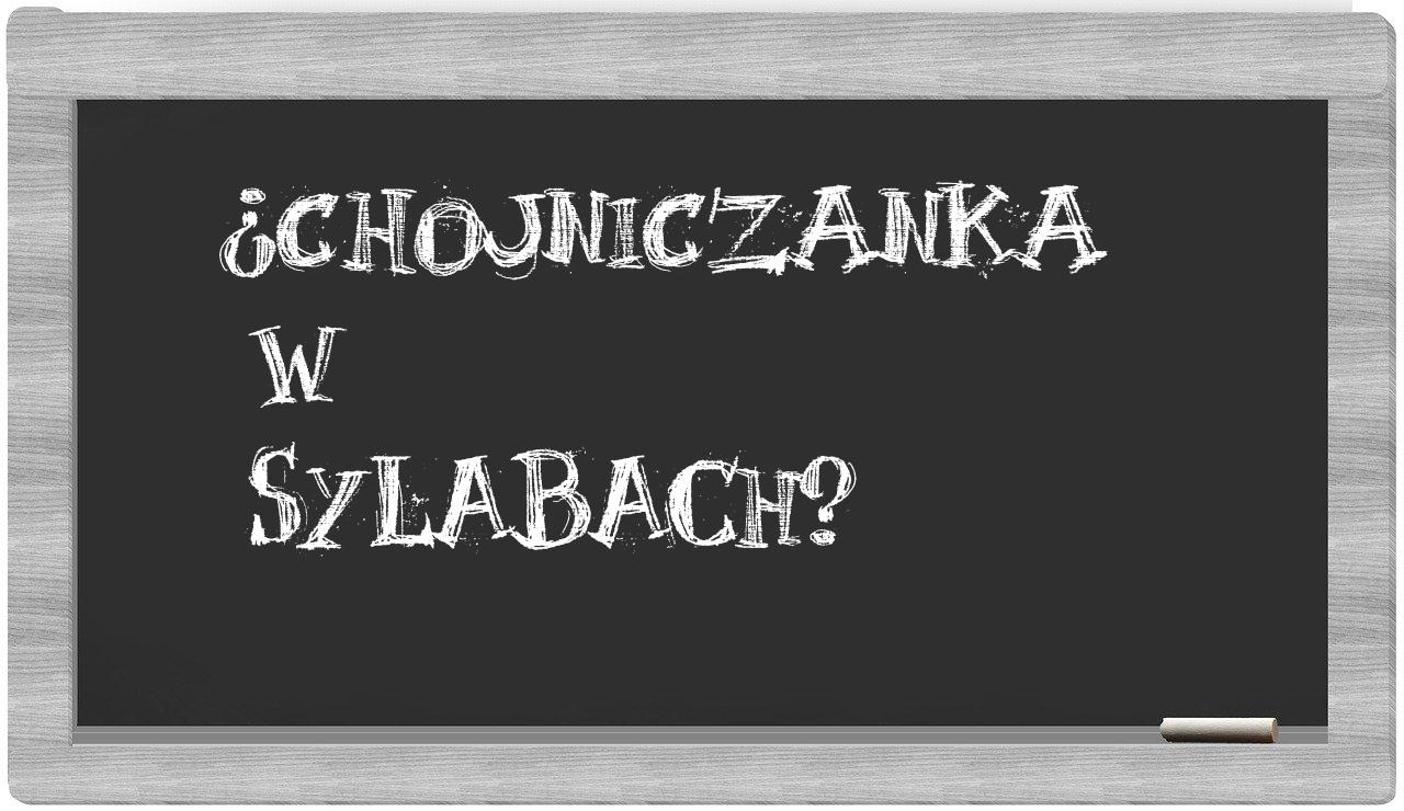 ¿chojniczanka en sílabas?