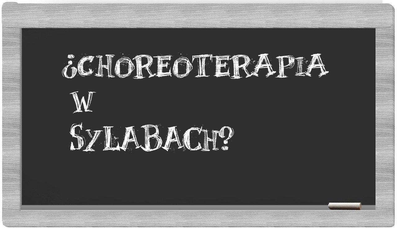 ¿choreoterapia en sílabas?