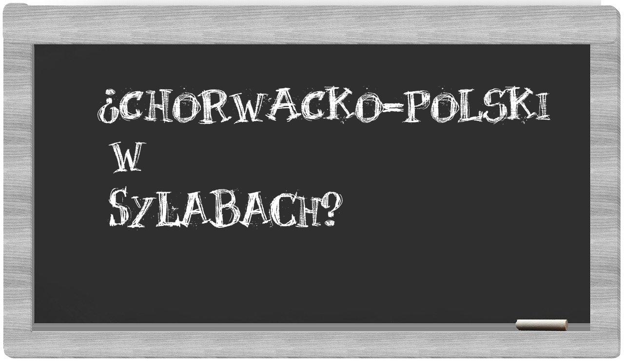 ¿chorwacko-polski en sílabas?