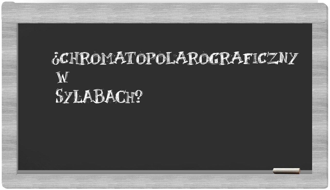 chromatopolarograficzny in syllables