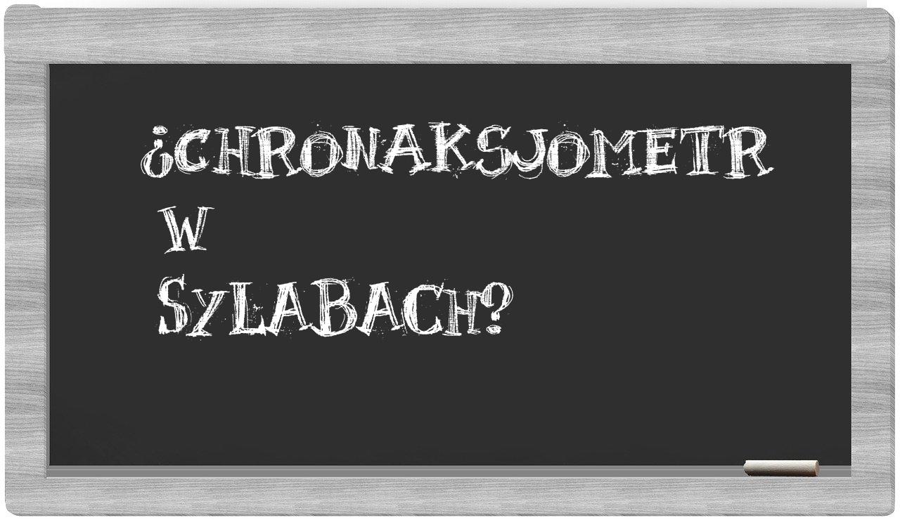 ¿chronaksjometr en sílabas?