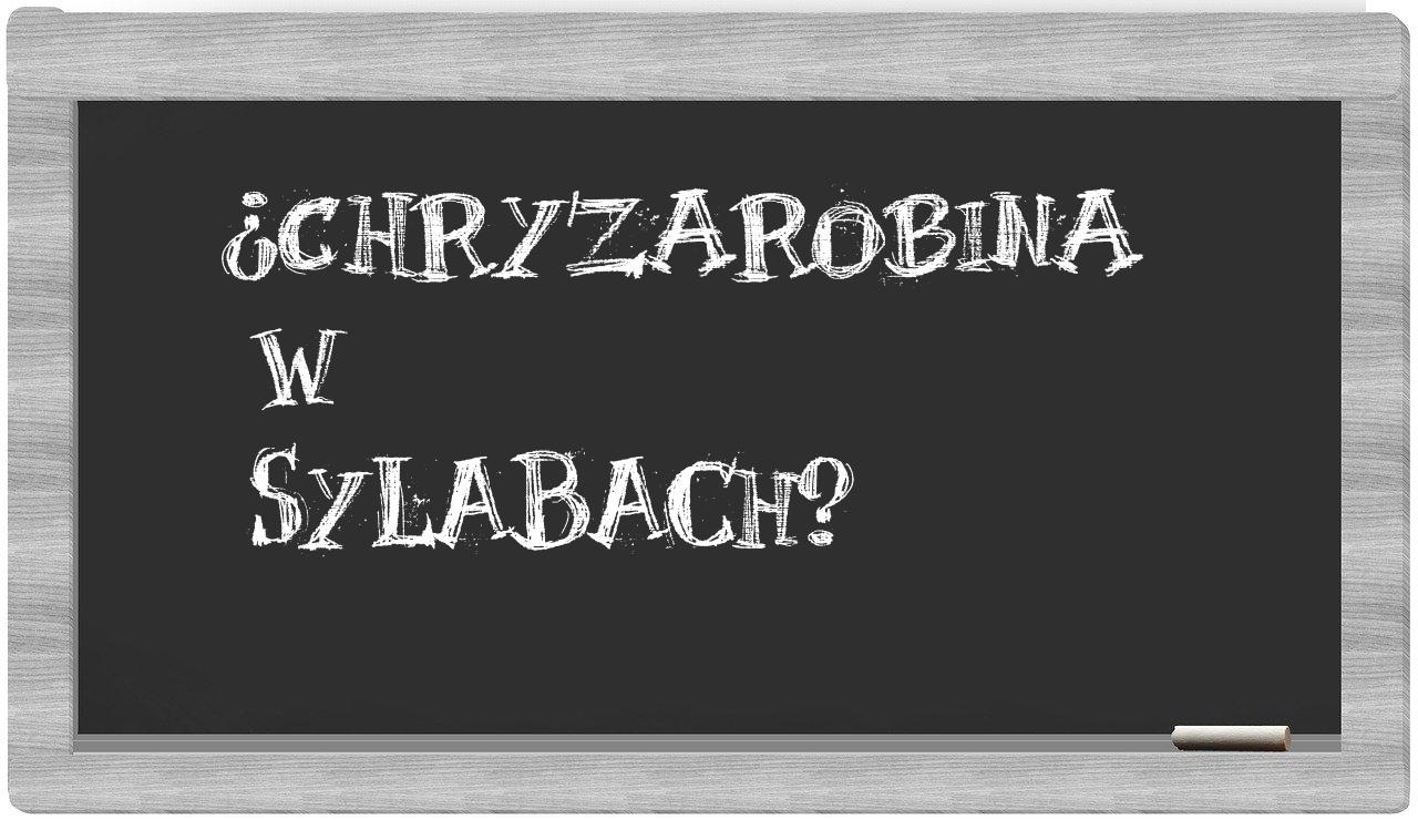 chryzarobina in syllables