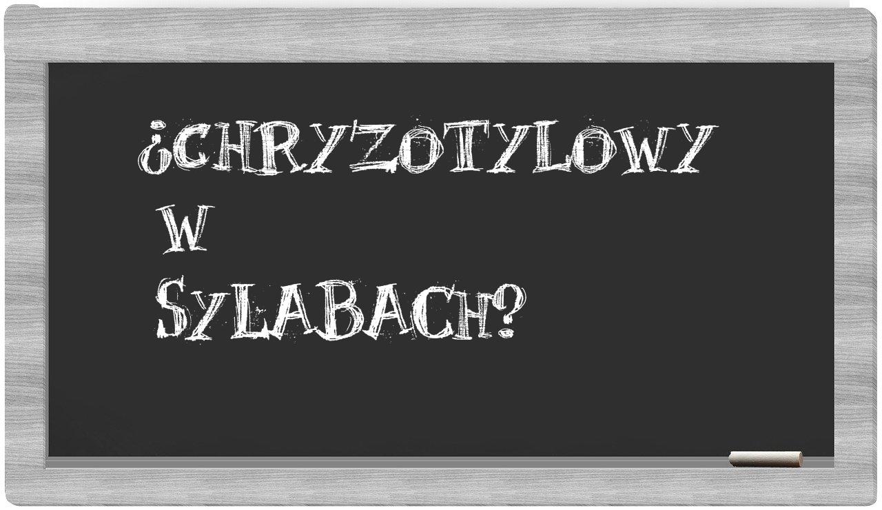 ¿chryzotylowy en sílabas?