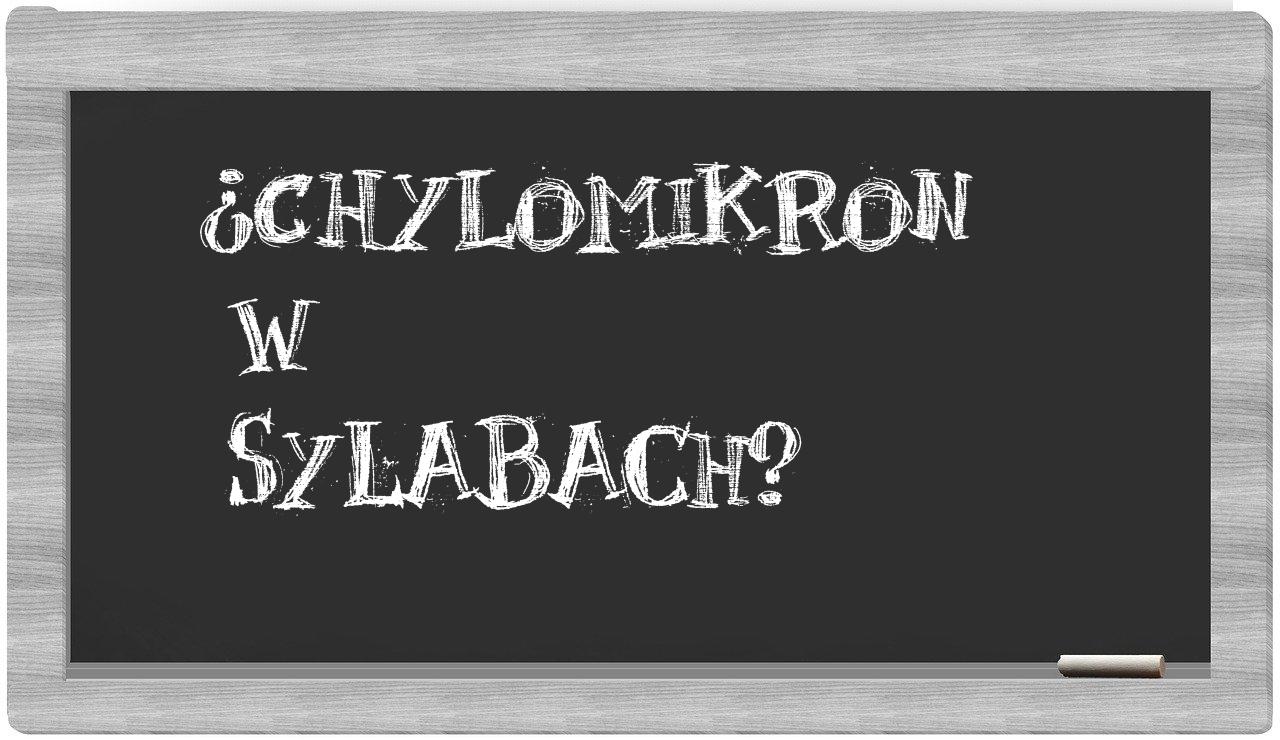 ¿chylomikron en sílabas?