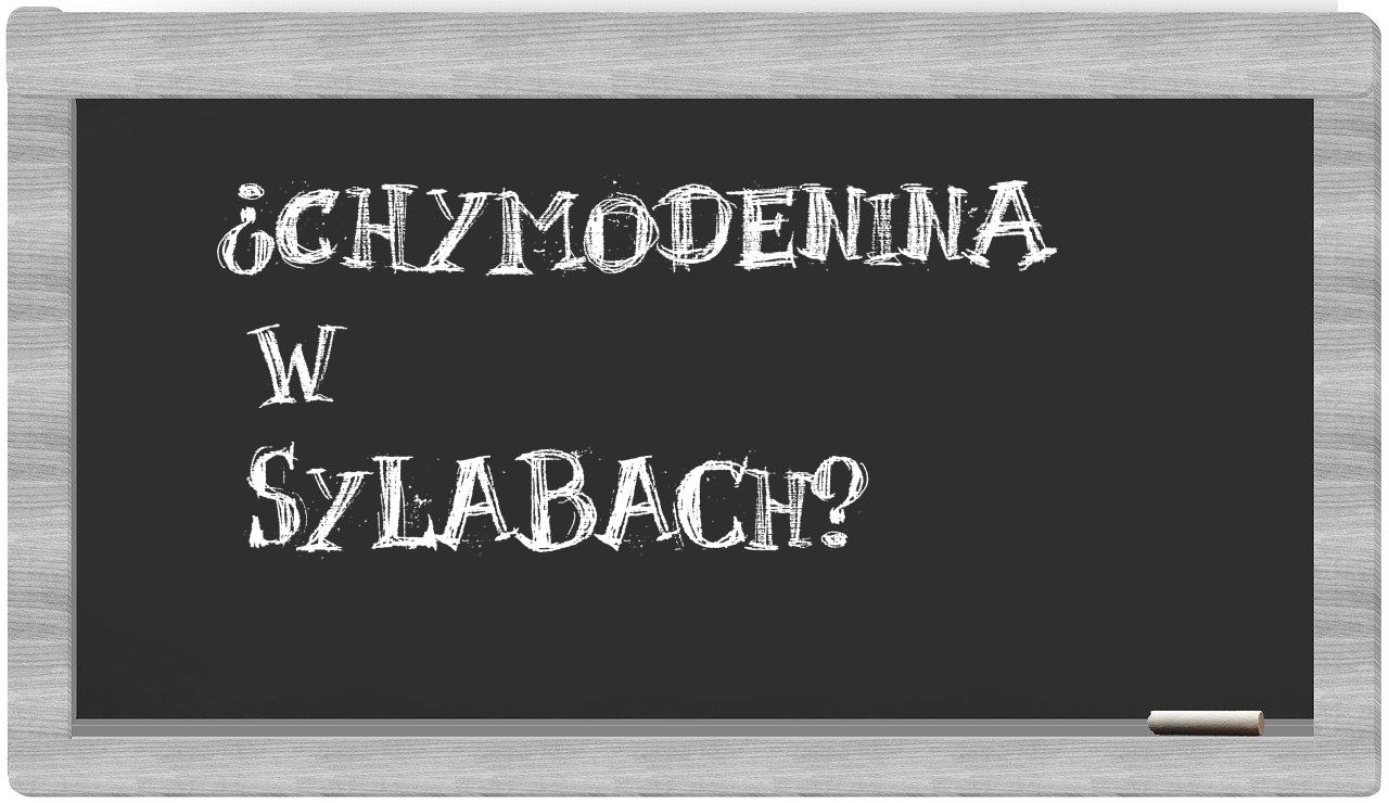 ¿chymodenina en sílabas?