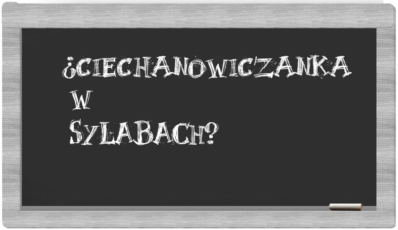 ¿ciechanowiczanka en sílabas?