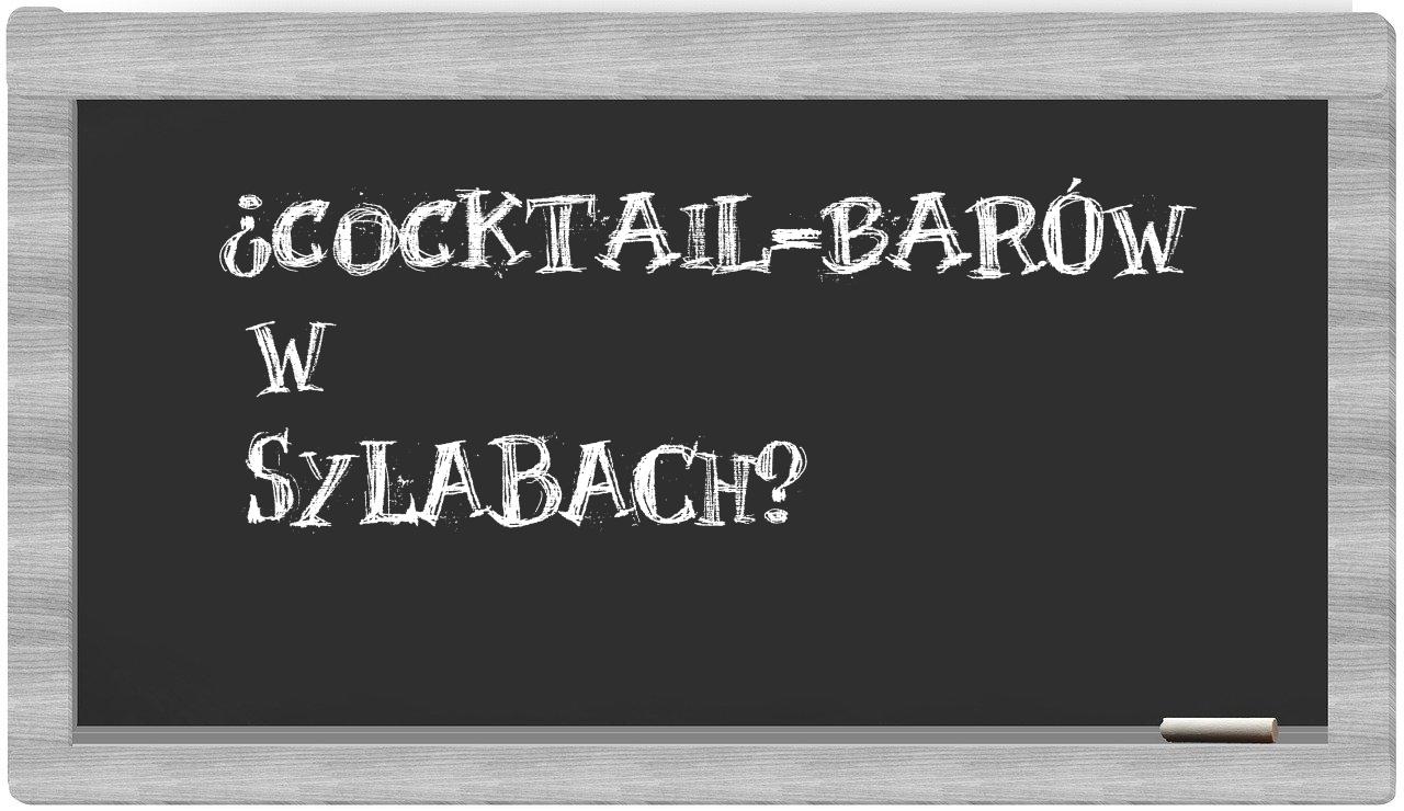 ¿cocktail-barów en sílabas?