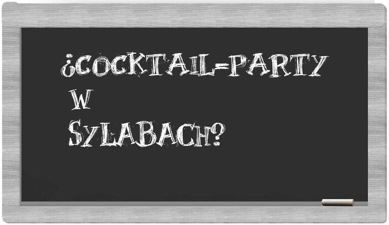 ¿cocktail-party en sílabas?