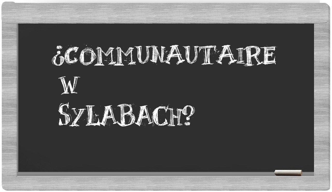 ¿communautaire en sílabas?