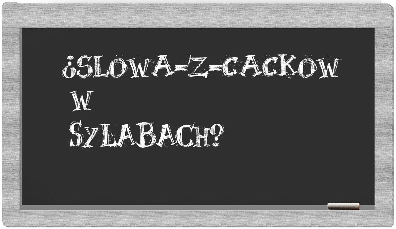 ¿slowa-z-Cackow en sílabas?