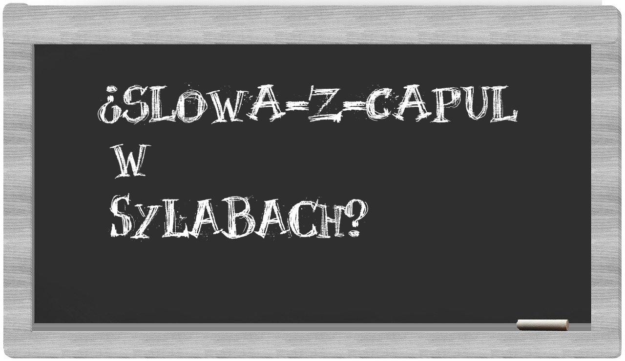 ¿slowa-z-Capul en sílabas?