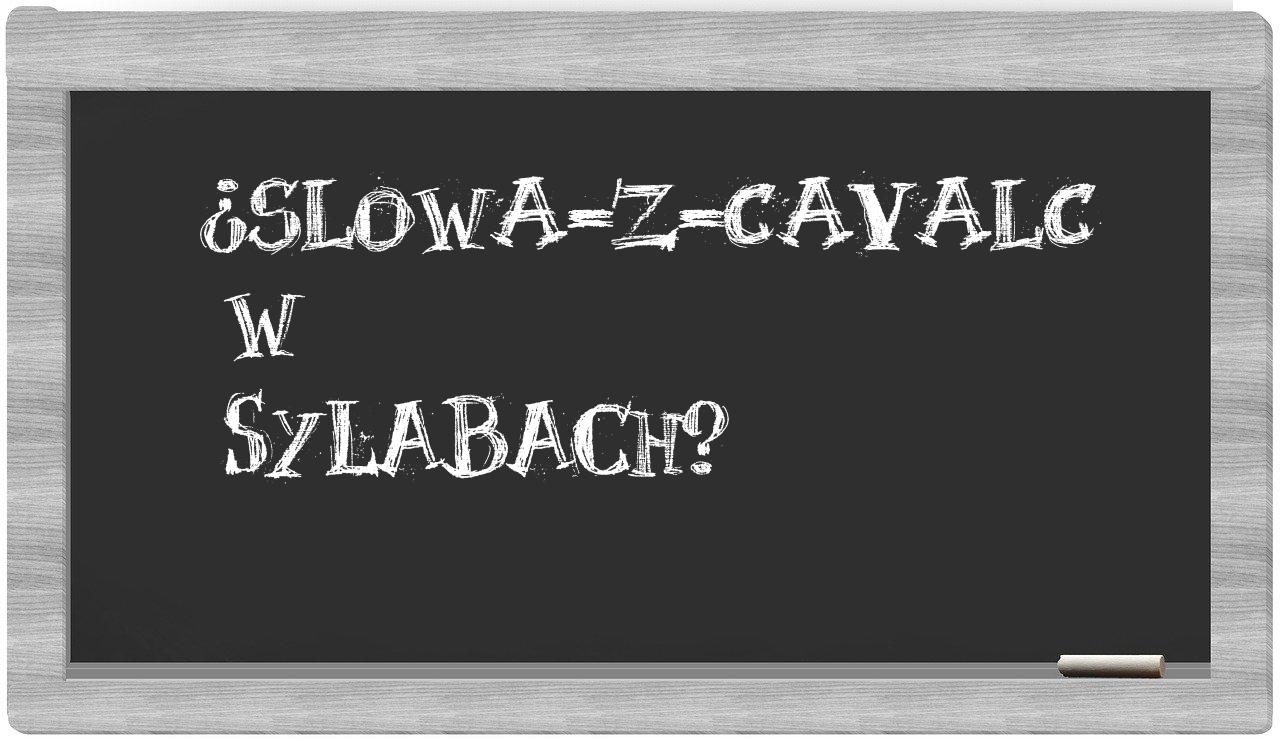 ¿slowa-z-Cavalc en sílabas?