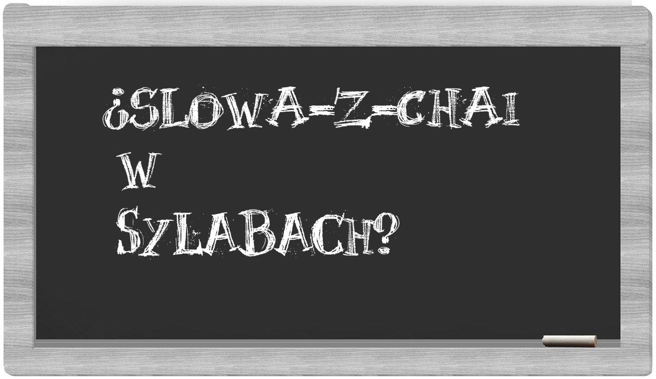 ¿slowa-z-Chai en sílabas?