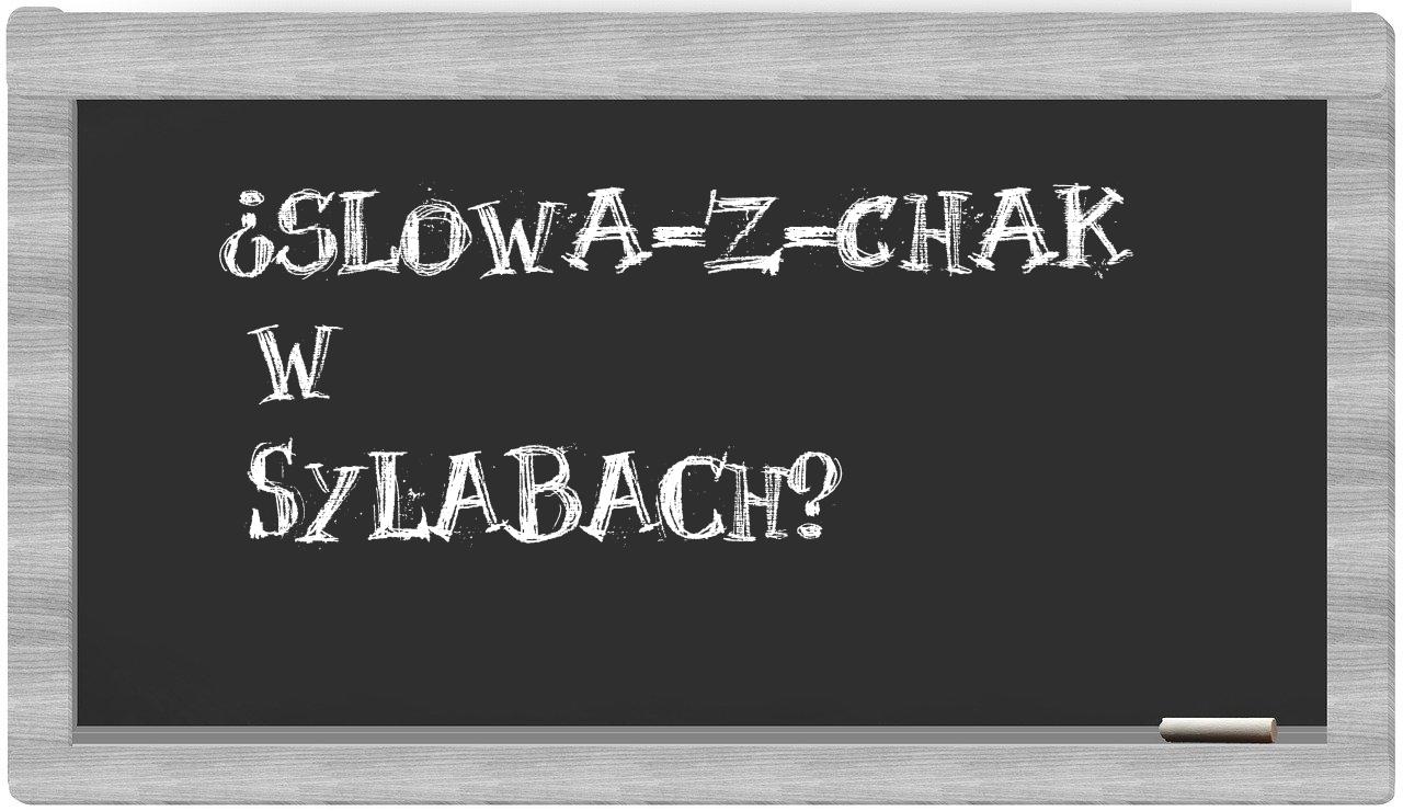 ¿slowa-z-Chak en sílabas?