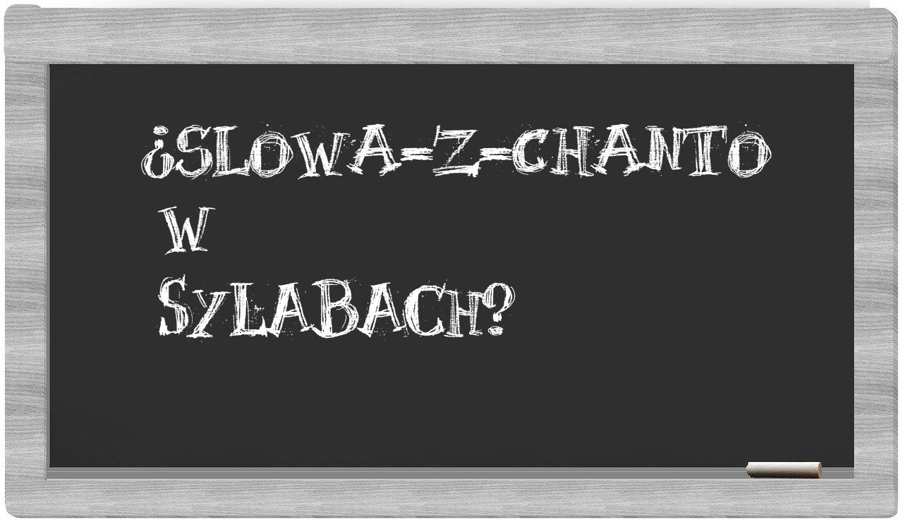 ¿slowa-z-Chanto en sílabas?