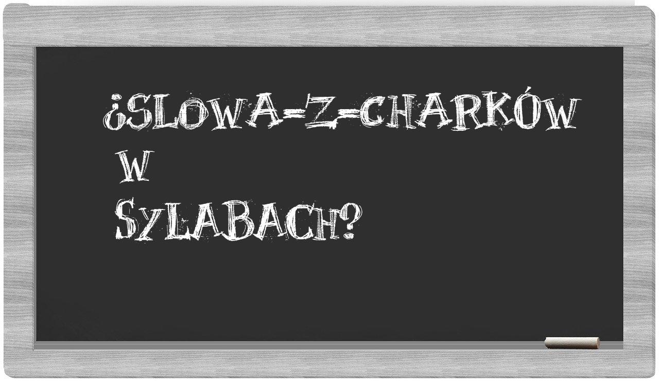 ¿slowa-z-Charków en sílabas?