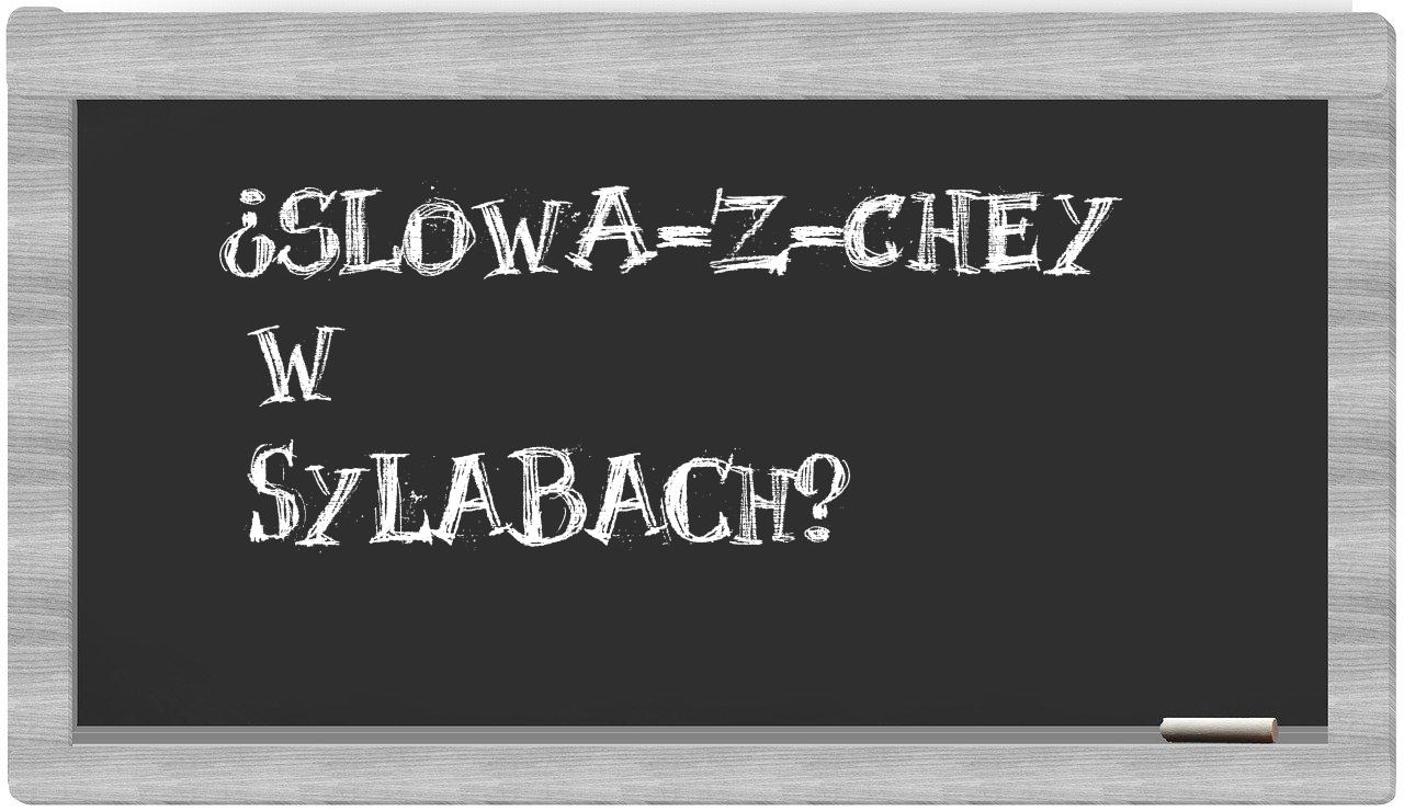 ¿slowa-z-Chey en sílabas?