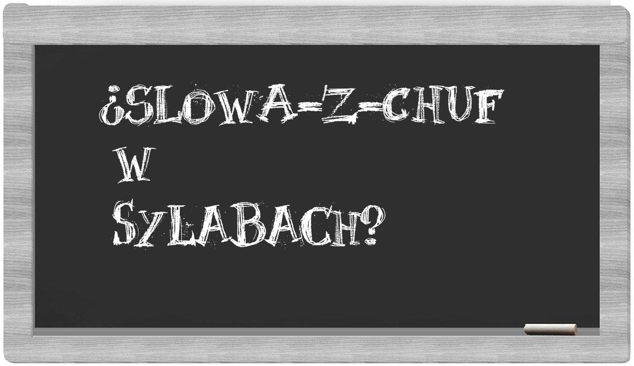 ¿slowa-z-Chuf en sílabas?